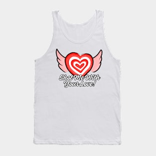 Shot Me With Your Love! (B) Valentine Tank Top